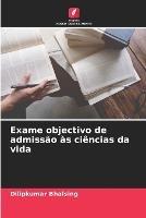 Exame objectivo de admissao as ciencias da vida