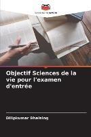 Objectif Sciences de la vie pour l'examen d'entree