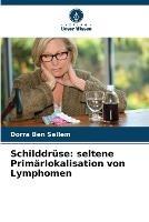 Schilddruse: seltene Primarlokalisation von Lymphomen