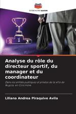 Analyse du role du directeur sportif, du manager et du coordinateur