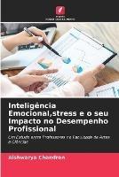 Inteligencia Emocional, stress e o seu Impacto no Desempenho Profissional - Aishwarya Chandran - cover