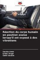 Reaction du corps humain en position assise lorsqu'il est expose a des vibrations