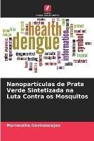 Nanoparticulas de Prata Verde Sintetizada na Luta Contra os Mosquitos