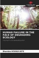 Human Failure in the Face of Degrading Ecology