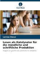 Lesen als Katalysator fur die mundliche und schriftliche Produktion