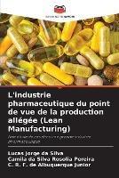 L'industrie pharmaceutique du point de vue de la production allegee (Lean Manufacturing)