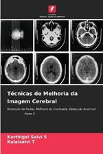 Tecnicas de Melhoria da Imagem Cerebral