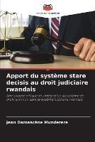 Apport du systeme stare decisis au droit judiciaire rwandais