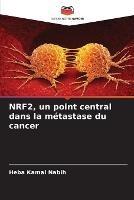 NRF2, un point central dans la metastase du cancer