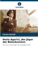 Horia Agarici, der Jager der Bolschewiken