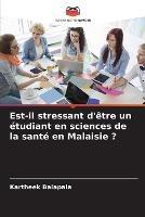 Est-il stressant d'etre un etudiant en sciences de la sante en Malaisie ?