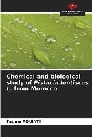 Chemical and biological study of Pistacia lentiscus L. from Morocco