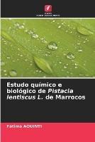 Estudo quimico e biologico de Pistacia lentiscus L. de Marrocos