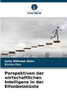 Perspektiven der wirtschaftlichen Intelligenz in der Elfenbeinkuste - Achy Wilfried Atsin,Kacou Goa - cover