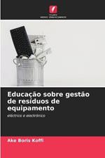 Educacao sobre gestao de residuos de equipamento