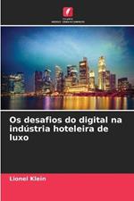 Os desafios do digital na industria hoteleira de luxo