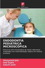 Endodontia Pediatrica Microscopica