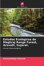 Estudos Ecologicos de Meghraj Range Forest, Aravalli, Gujarat.