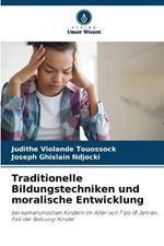 Traditionelle Bildungstechniken und moralische Entwicklung