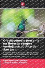 Orythocenosis presente na floresta sempre verdejante do Pico de San Juan