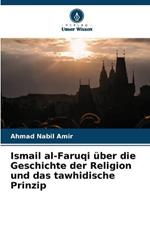 Ismail al-Faruqi uber die Geschichte der Religion und das tawhidische Prinzip