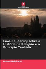 Ismail al-Faruqi sobre a Historia da Religiao e o Principio Tawhidic