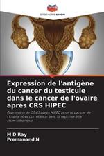 Expression de l'antigene du cancer du testicule dans le cancer de l'ovaire apres CRS HIPEC