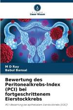 Bewertung des Peritonealkrebs-Index (PCI) bei fortgeschrittenem Eierstockkrebs