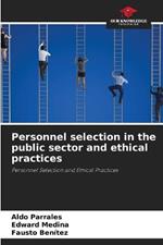 Personnel selection in the public sector and ethical practices