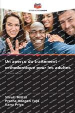 Un apercu du traitement orthodontique pour les adultes