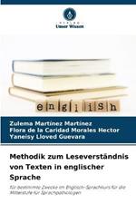 Methodik zum Leseverstandnis von Texten in englischer Sprache