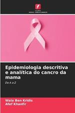 Epidemiologia descritiva e analitica do cancro da mama