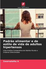 Padrao alimentar e de estilo de vida de adultos hipertensos