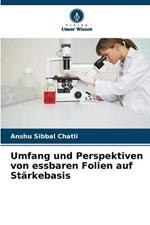 Umfang und Perspektiven von essbaren Folien auf Starkebasis