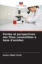 Portee et perspectives des films comestibles a base d'amidon