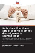 Reflexions didactiques actuelles sur la methode d'enseignement-apprentissage