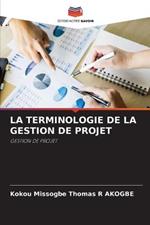 La Terminologie de la Gestion de Projet