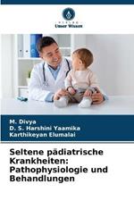 Seltene padiatrische Krankheiten: Pathophysiologie und Behandlungen