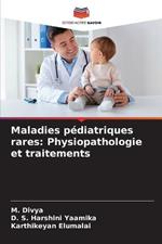 Maladies pediatriques rares: Physiopathologie et traitements
