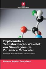 Explorando a Transformacao Wavelet em Simulacoes de Dinamica Molecular