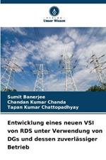 Entwicklung eines neuen VSI von RDS unter Verwendung von DGs und dessen zuverlassiger Betrieb