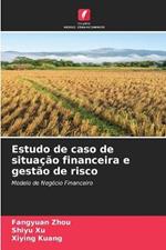 Estudo de caso de situacao financeira e gestao de risco