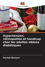 Hypertension, retinopathie et handicap chez les adultes obeses diabetiques