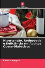 Hipertensao, Retinopatia e Deficiencia em Adultos Obese-Diabeticos