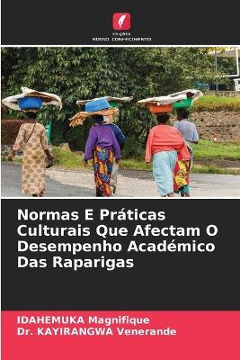 Normas E Praticas Culturais Que Afectam O Desempenho Academico Das Raparigas - Idahemuka Magnifique,Kayirangwa Venerande - cover