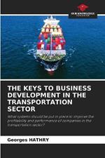 The Keys to Business Development in the Transportation Sector