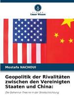 Geopolitik der Rivalitaten zwischen den Vereinigten Staaten und China