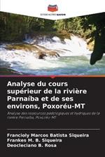 Analyse du cours superieur de la riviere Parnaiba et de ses environs, Poxoreu-MT