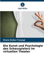 Die Kunst und Psychologie des Schauspielers im virtuellen Theater