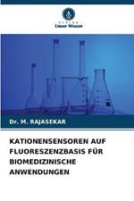 Kationensensoren Auf Fluoreszenzbasis Fur Biomedizinische Anwendungen